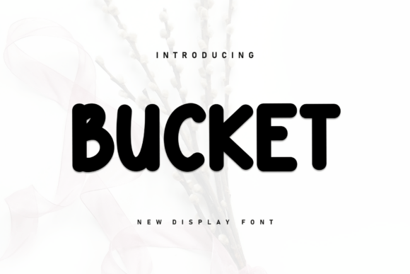 Bucket Font for Cozy Campaign Design