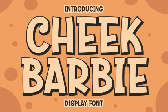 Cheek Barbie: A Playful Display Font for Creative Branding