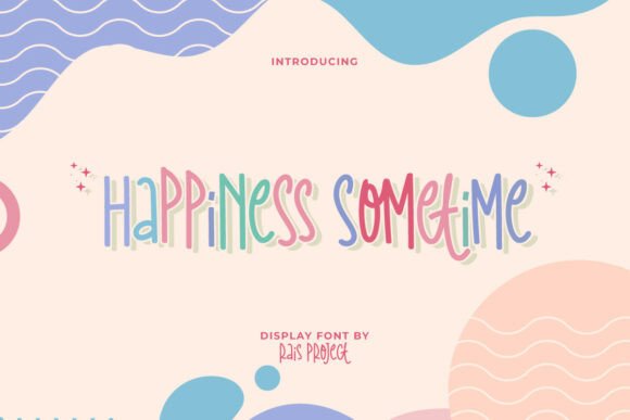 Happiness Sometime Font for Trendy Brand Campaigns